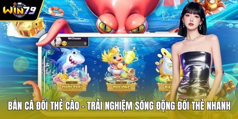 Bắn cá đổi thẻ cào