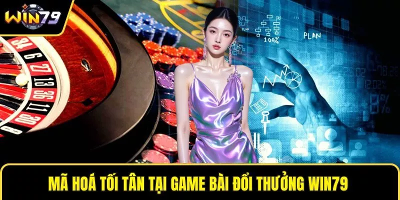 Mã hoá tối tân tại game bài đổi thưởng WIN79 