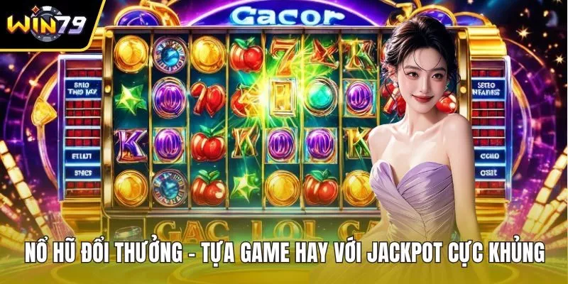 Nổ hũ đổi thưởng