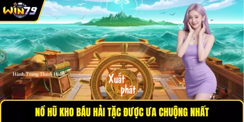 Nổ hũ Kho Báu Hải Tặc được ưa chuộng nhất