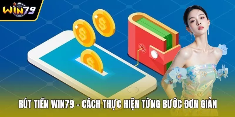 Rút tiền WIN79