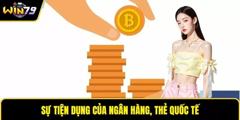 Sự tiện dụng của ngân hàng, thẻ quốc tế