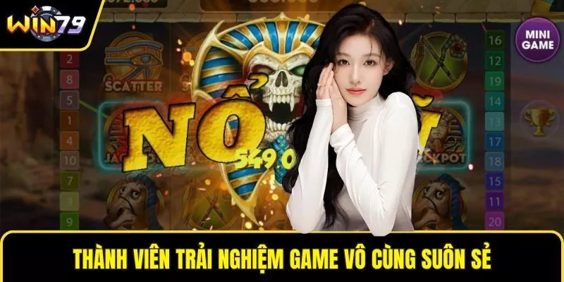 Thành viên trải nghiệm game vô cùng suôn sẻ