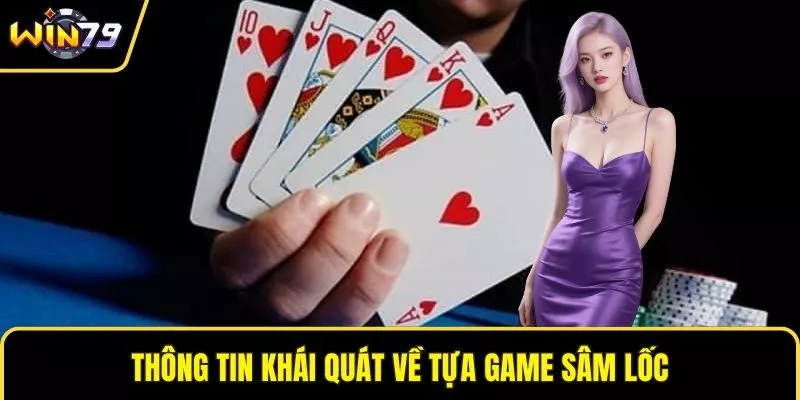 Thông tin khái quát về tựa game sâm lốc