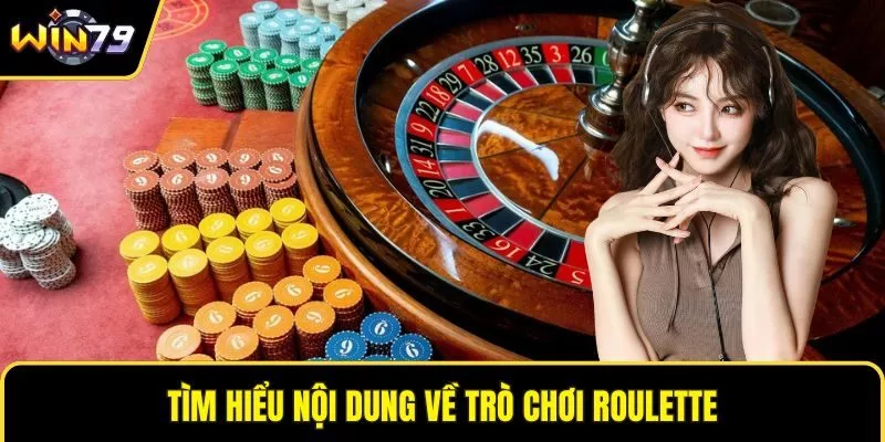 Tìm hiểu nội dung về trò chơi Roulette