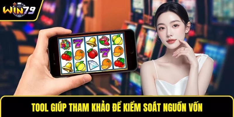 Tool giúp tham khảo để kiểm soát nguồn vốn