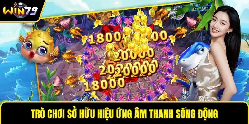 Trò chơi sở hữu hiệu ứng âm thanh sống động