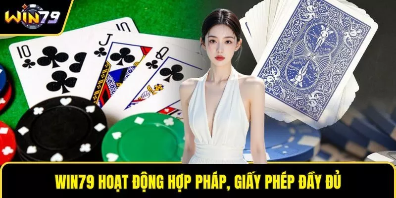 WIN79 hoạt động hợp pháp, giấy phép đầy đủ